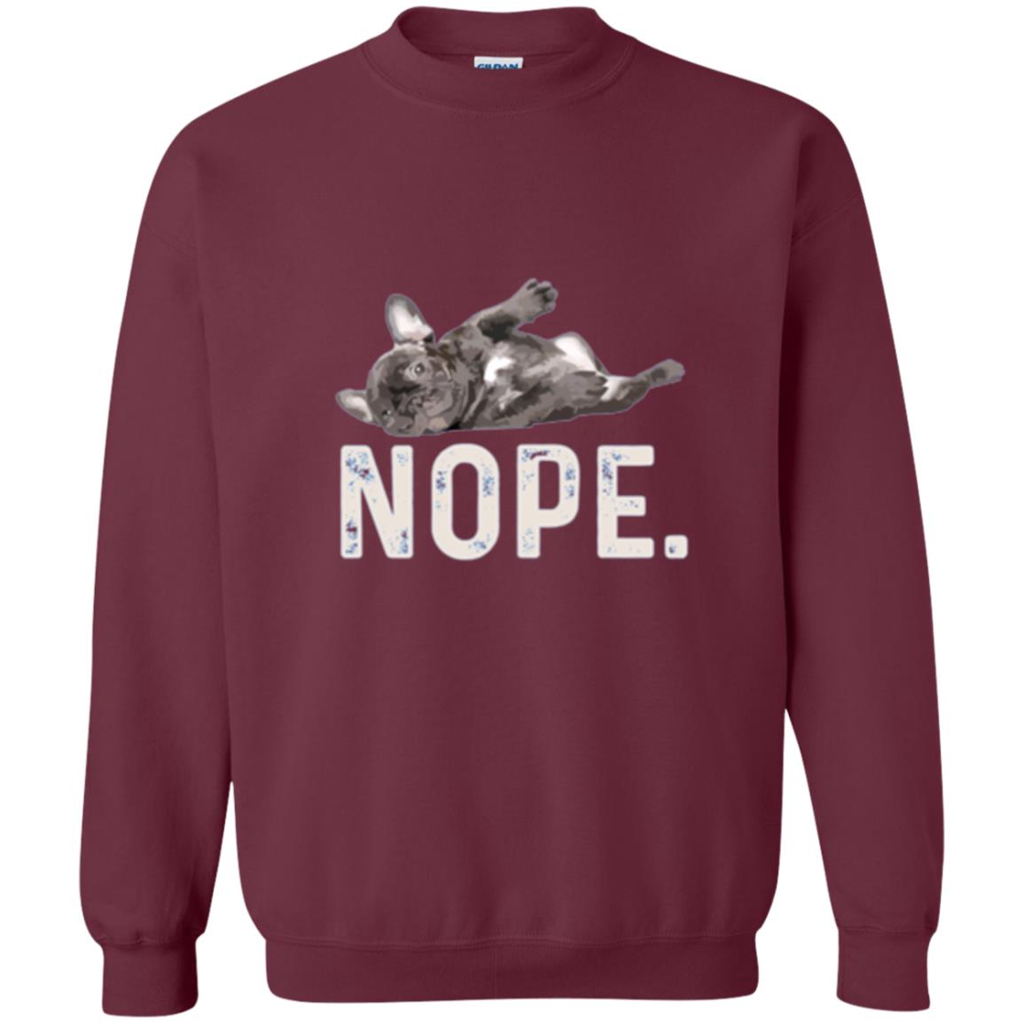 Dog Lover T-shirt Nope Lazy French Bulldog Maroon