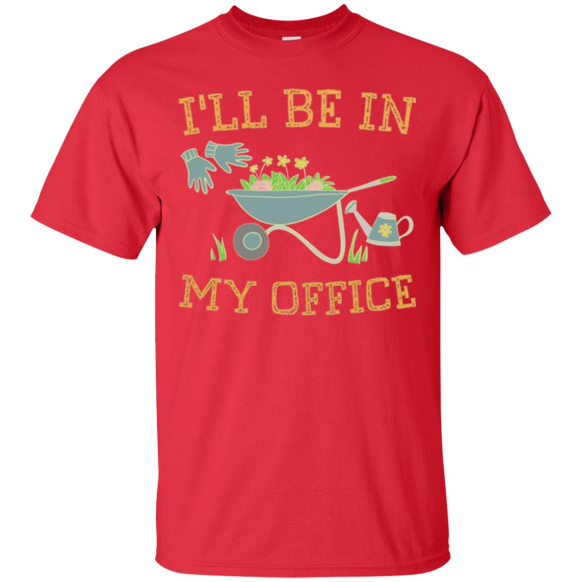 Gardeners T-shirt I_ll Be In My Office Red