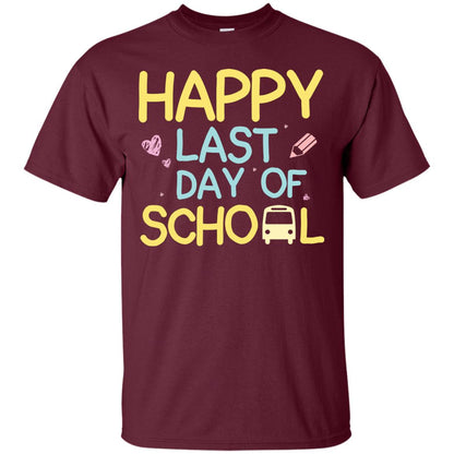 Happy Last Day Of School Graduation Shirt Maroon