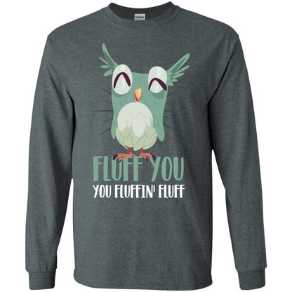 Fluff You You Fluffin_ Fluff Best Shirt For Owl Lovers Dark Heather
