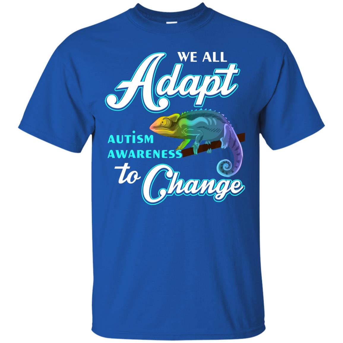 We All Adapt Autism Awareness To Change T-shirt Royal