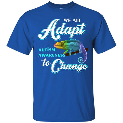We All Adapt Autism Awareness To Change T-shirt Royal
