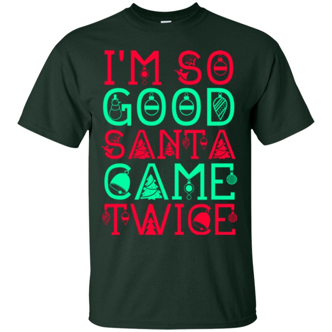 Christmas T-shirt I'm So Good Santa Cam Twice Forest Green