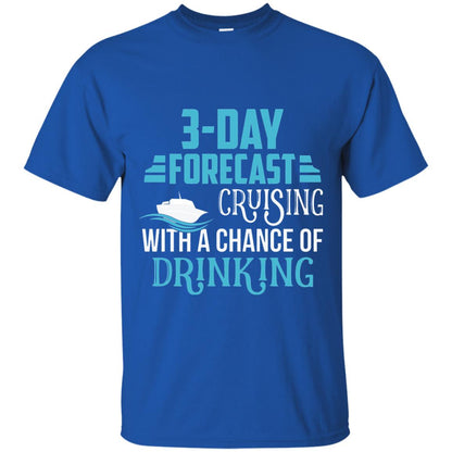 Funny Cruise T-shirt Forecast Cruising With A Chance Royal