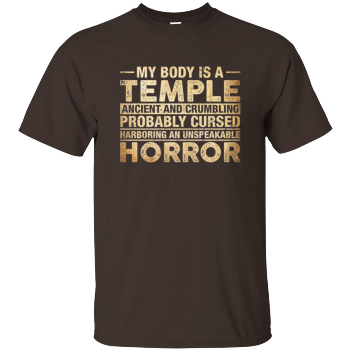 My Body Is A Temple Ancient And Crumbling Probably Cursed T-shirt Dark Chocolate