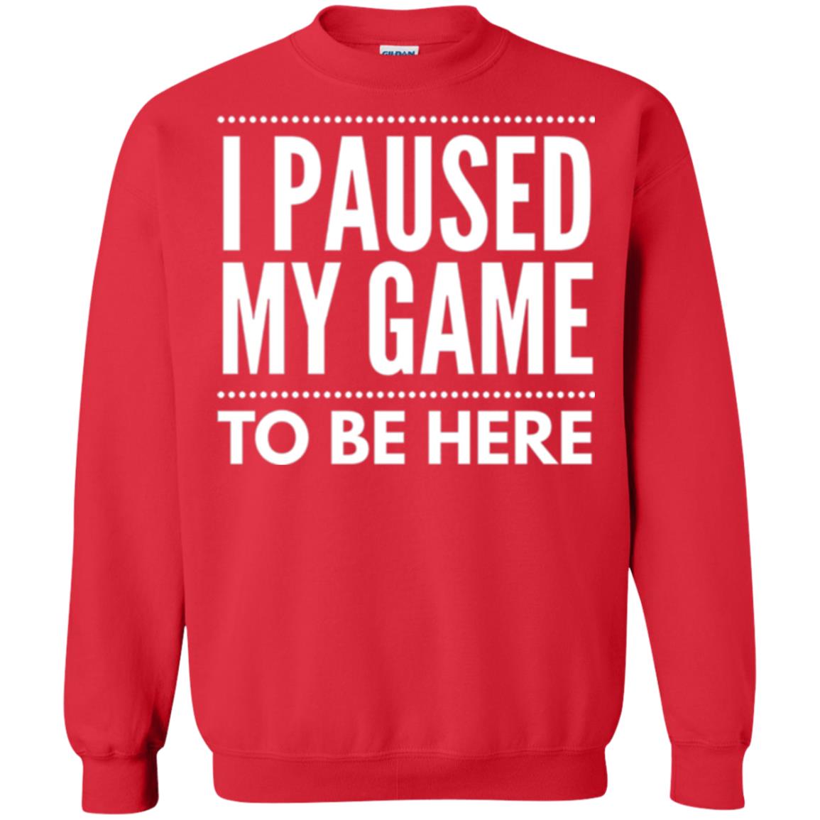 Gamer T-shirt I Paused My Game To Be Here Red