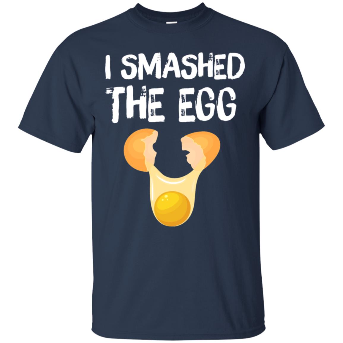 I Smashed The Egg Shirt Navy