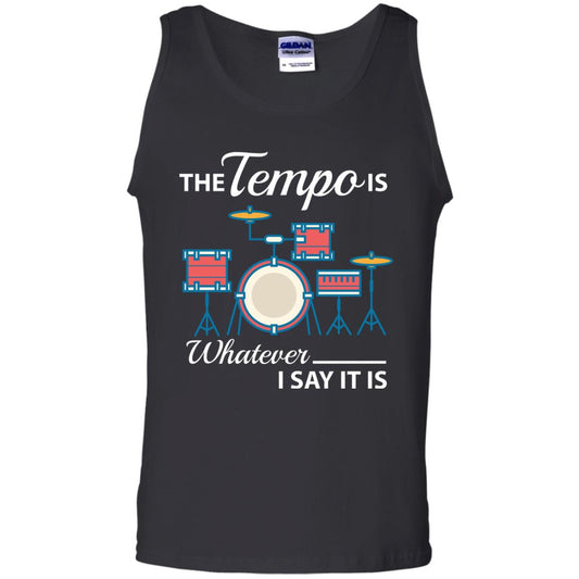 Drummer T-shirt The Tempo Is Whatever I Say It Is Black