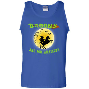 Brooms Are For Amateurs Witches Ride A Horse Funny Halloween ShirtG220 Gildan 100% Cotton Tank Top