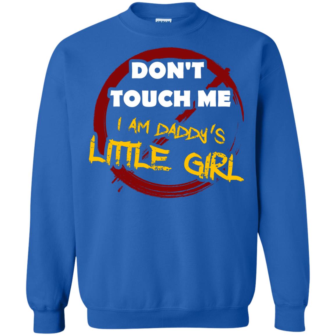 Daddy Shirt Warning Dont Touch Me I Am Daddy Of Little Girl Royal