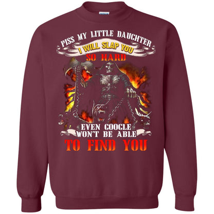 Piss My Little Daughter I Will Slap You So Hard Daddy Shirt Maroon
