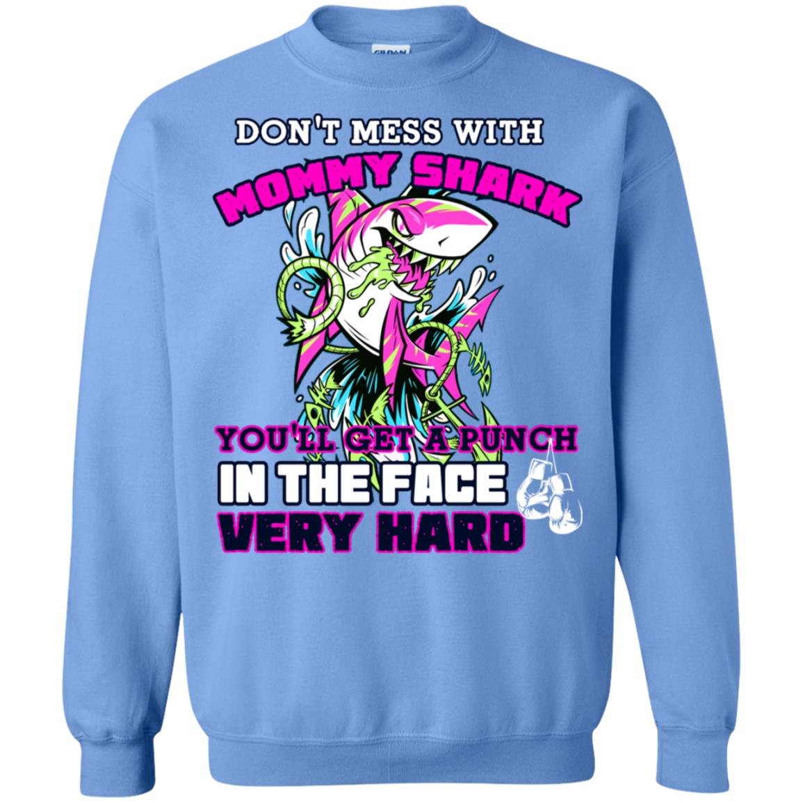 Don't Mess With Mommy Shark You'll Get A Punch In The Face Very Hard Family Shark Shirt Carolina Blue