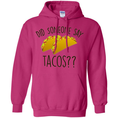 Did Someone Say Tacos Taco Lover T-shirt Heliconia