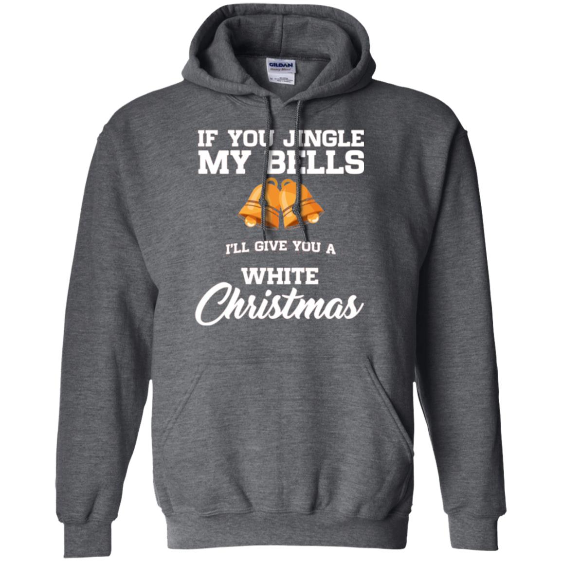 Christmas T-shirt If You Jingle My Bells I_ll Give You A White Christmas Dark Heather