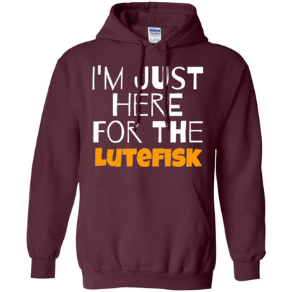 Lutefisk Lovers T-shirt I_m Just Here For The Lutefisk Maroon
