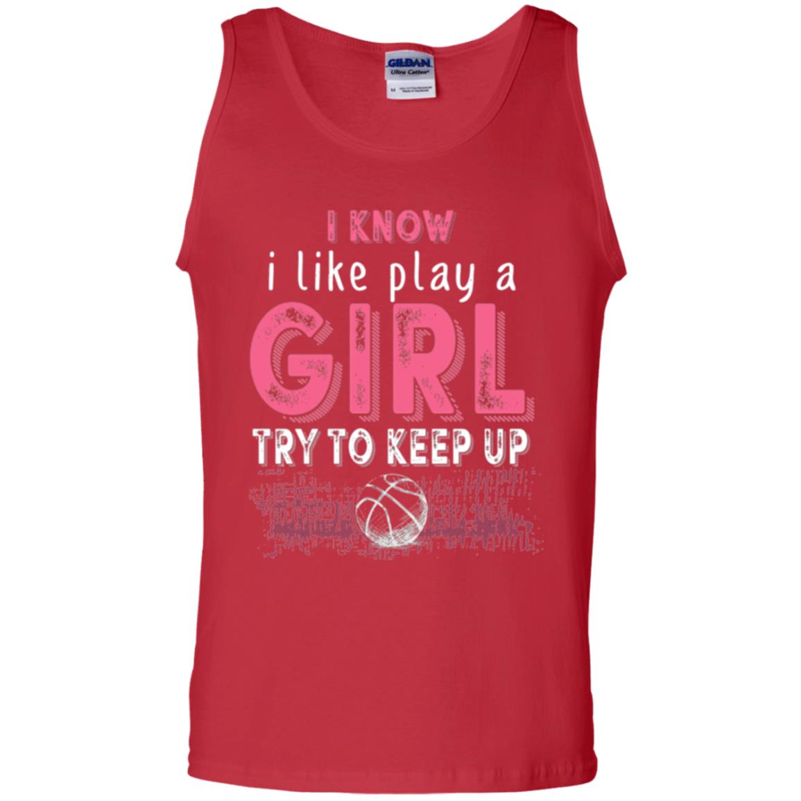 Basketball Lovers T-shirt I Know I Play Like A Girl Red