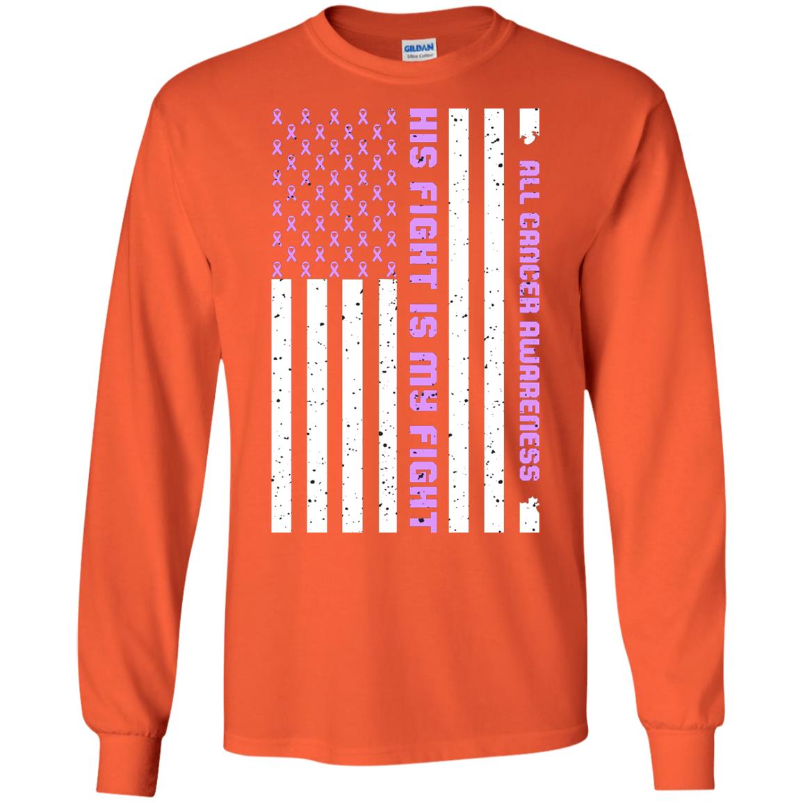 All Cancer Awareness His Fight Is My Fight Lavender Ribbon Stars Flag Of Usa Shirt Orange