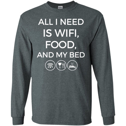 All I Need Is Wifi Food And My Bed T-shirt Dark Heather