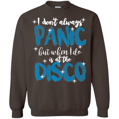 I Don_t Always Panic But When I Do It_s At The Disco T-shirt Dark Chocolate