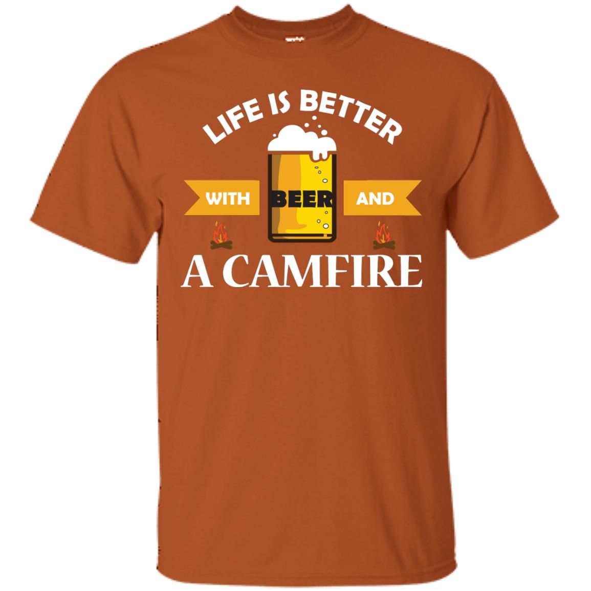 Life Is Better With Beer And A Camfire Shirt Texas Orange