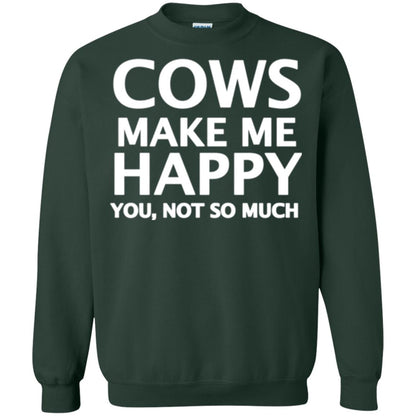 Cow Lovers T-shirt Cows Make Me Happy You Not So Much Forest Green