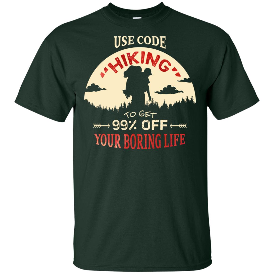 Use Code Hiking To Get 99% Off Your Boring Life Shirt Forest