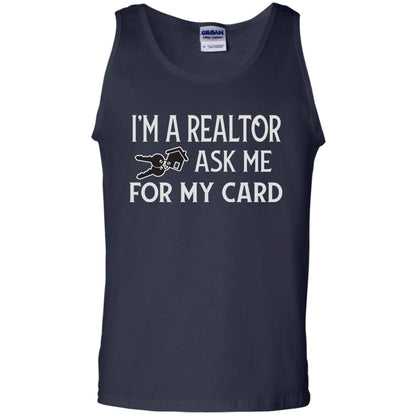 I'm A Realtor Ask Me For My Card Real Estate Shirt Navy