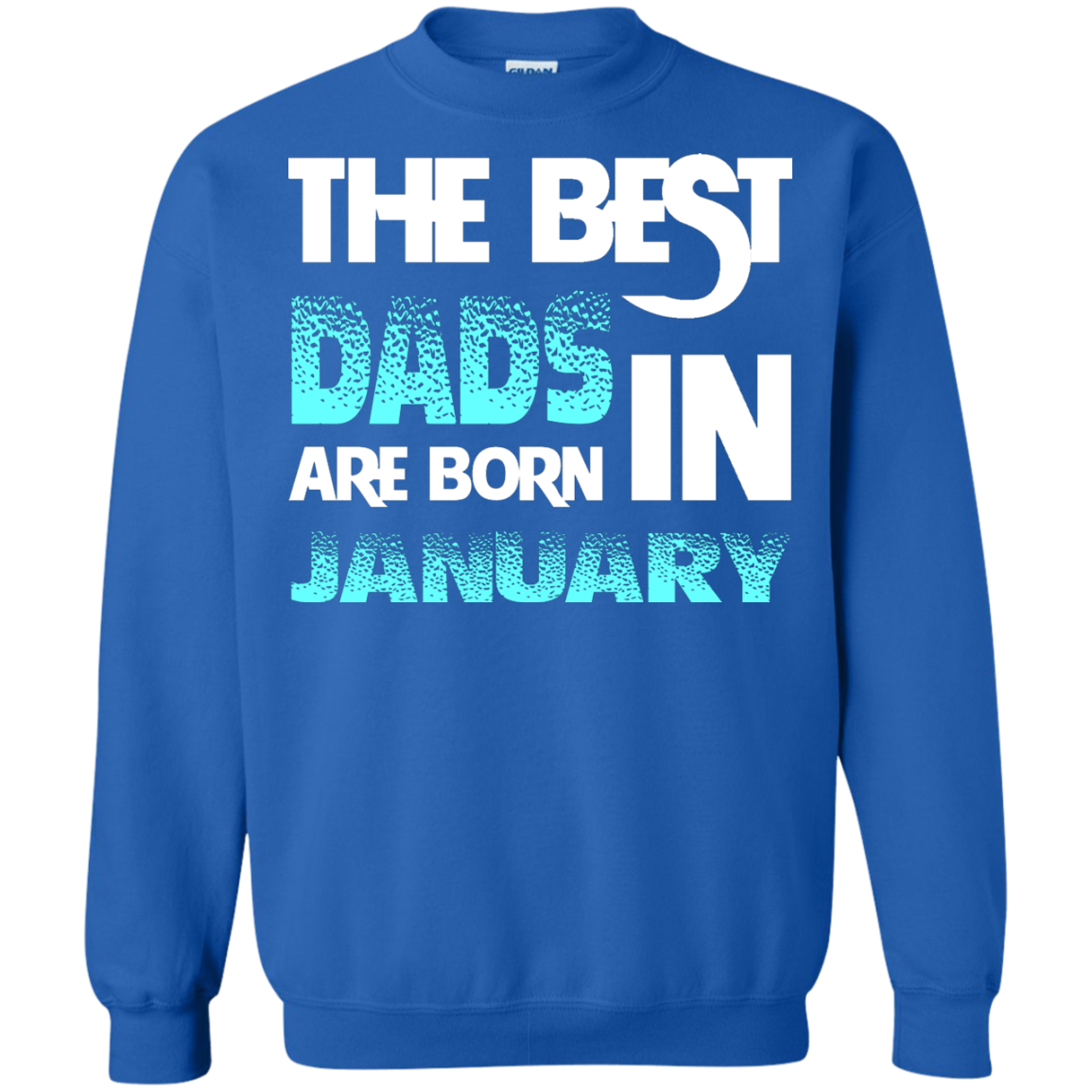 Daddy T-shirt The Best Dads Are Born In January Royal