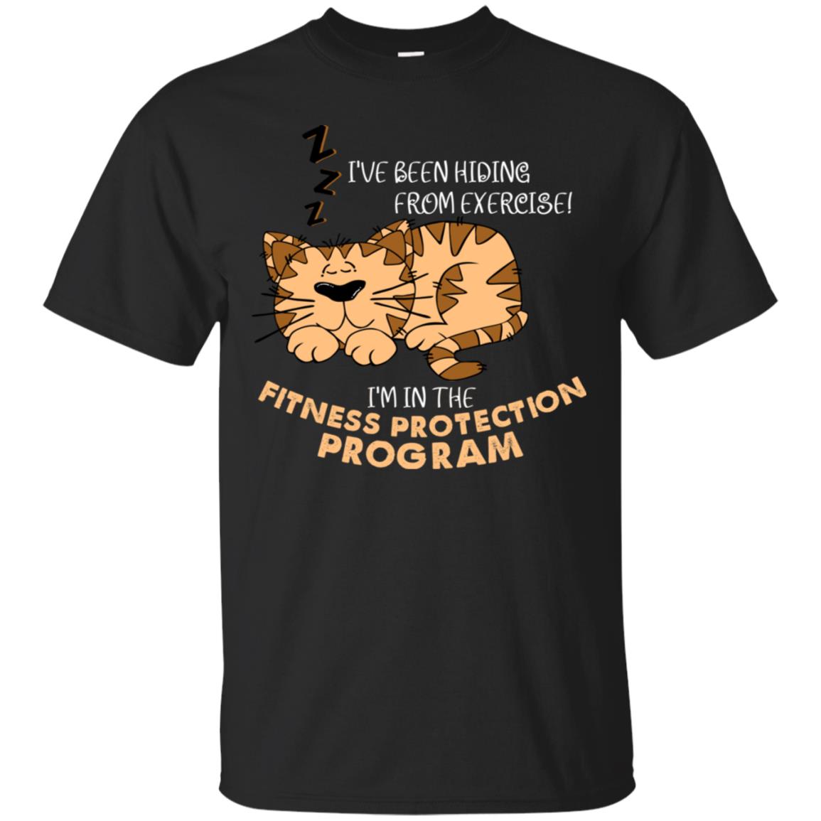 I've Been Hiding From Exercise! I'm In The Fitness Protection Program Shirt Black