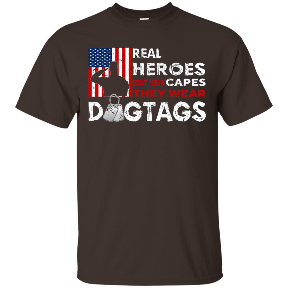 Real Heroes Don_t Wear Capes They Wear Dogtags Military T-shirt Dark Chocolate