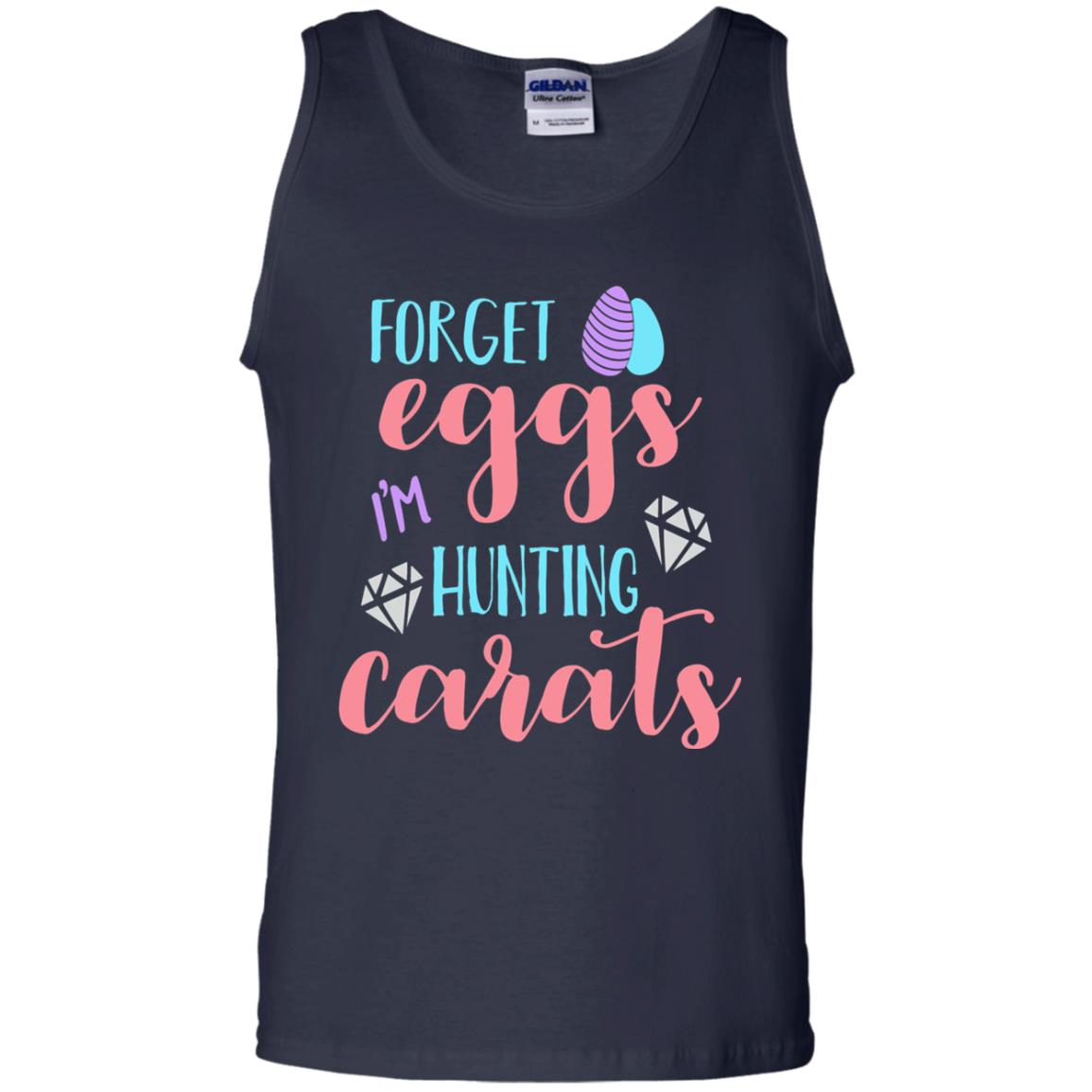 Forget Eggs Im Hunting Carats Funny Easter Day T-shirt Navy