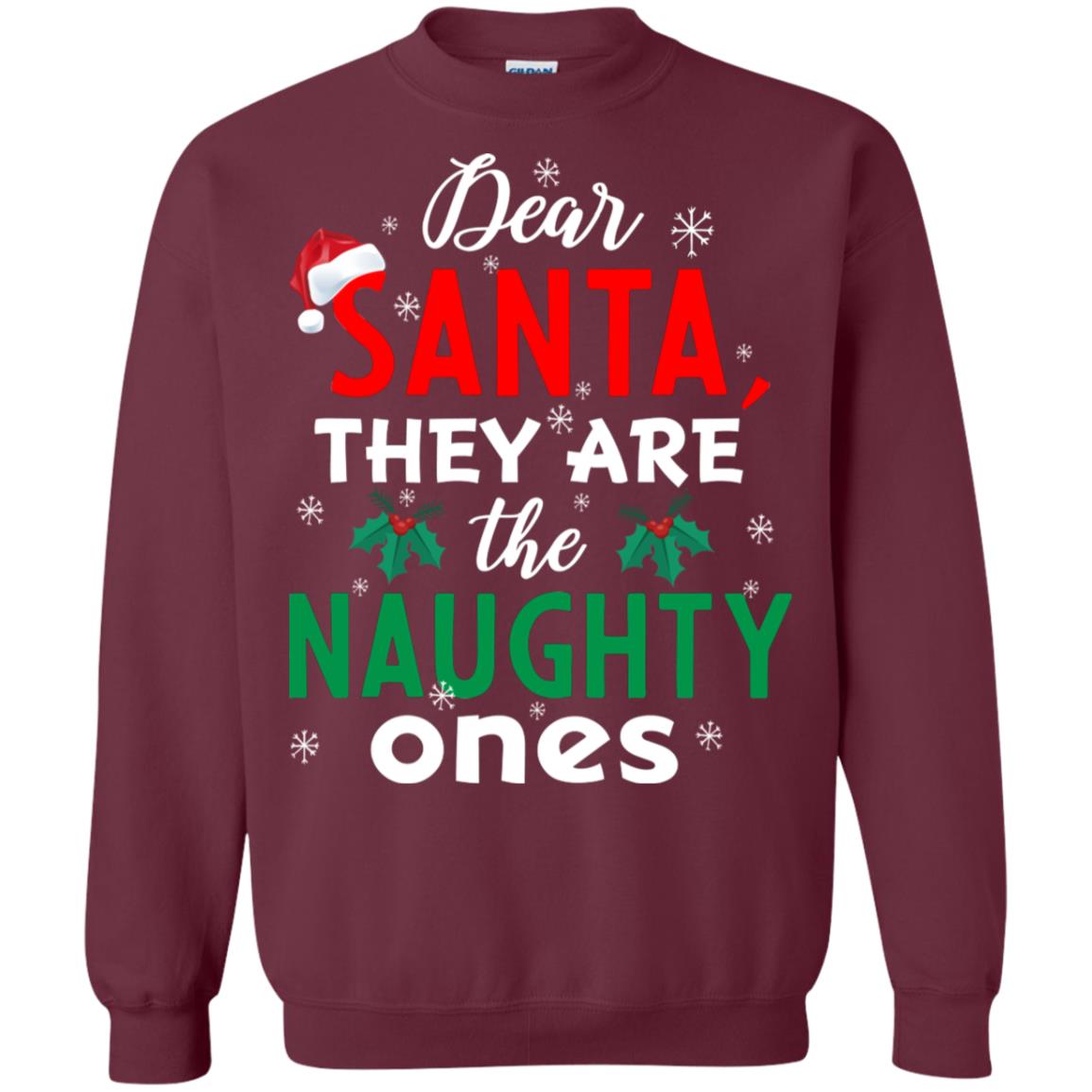 Dear Santa They Are The Naughty Ones Funny X-mas Gift Shirt Maroon