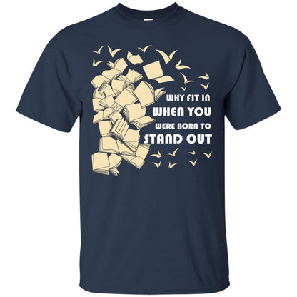 Why Fit In When You Were Born To Stand Out Funny Reader T-shirt Navy