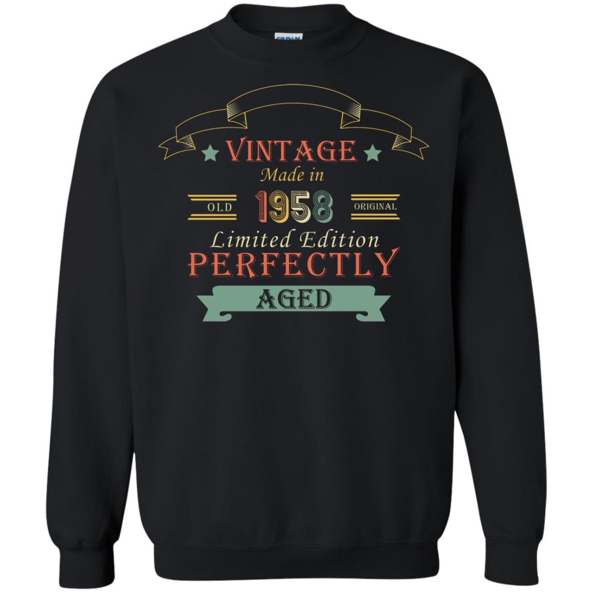Vintage Made In Old 1958 Original Limited Edition Perfectly Aged 60th Birthday T-shirtG180 Gildan Crewneck Pullover Sweatshirt 8 oz.