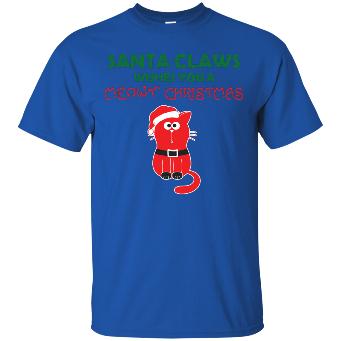 Christmas T-shirt Santa Claws Wishes You A Meowy Christmas Royal
