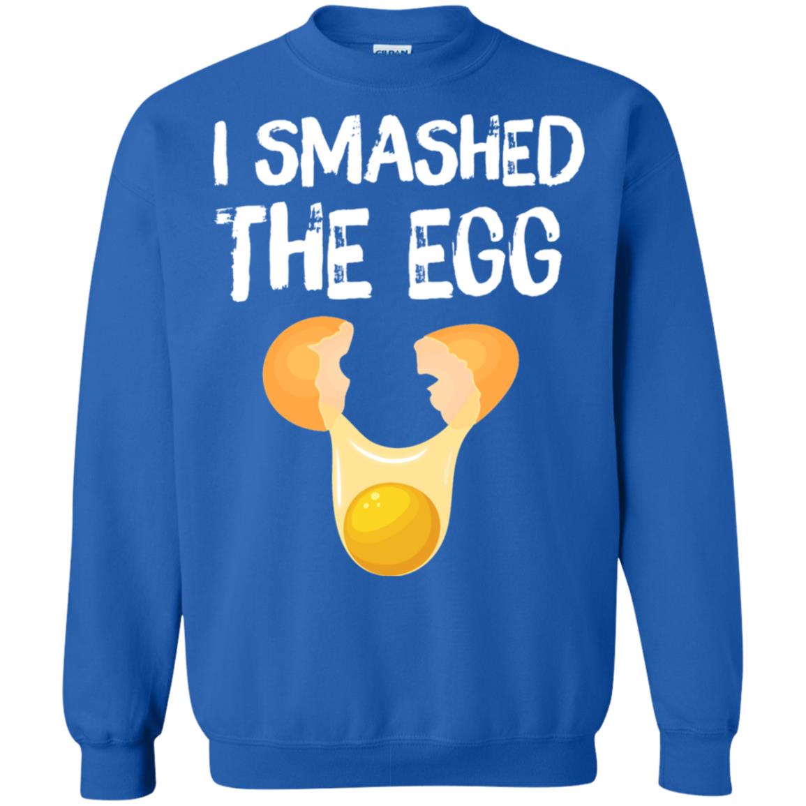 I Smashed The Egg Shirt Royal