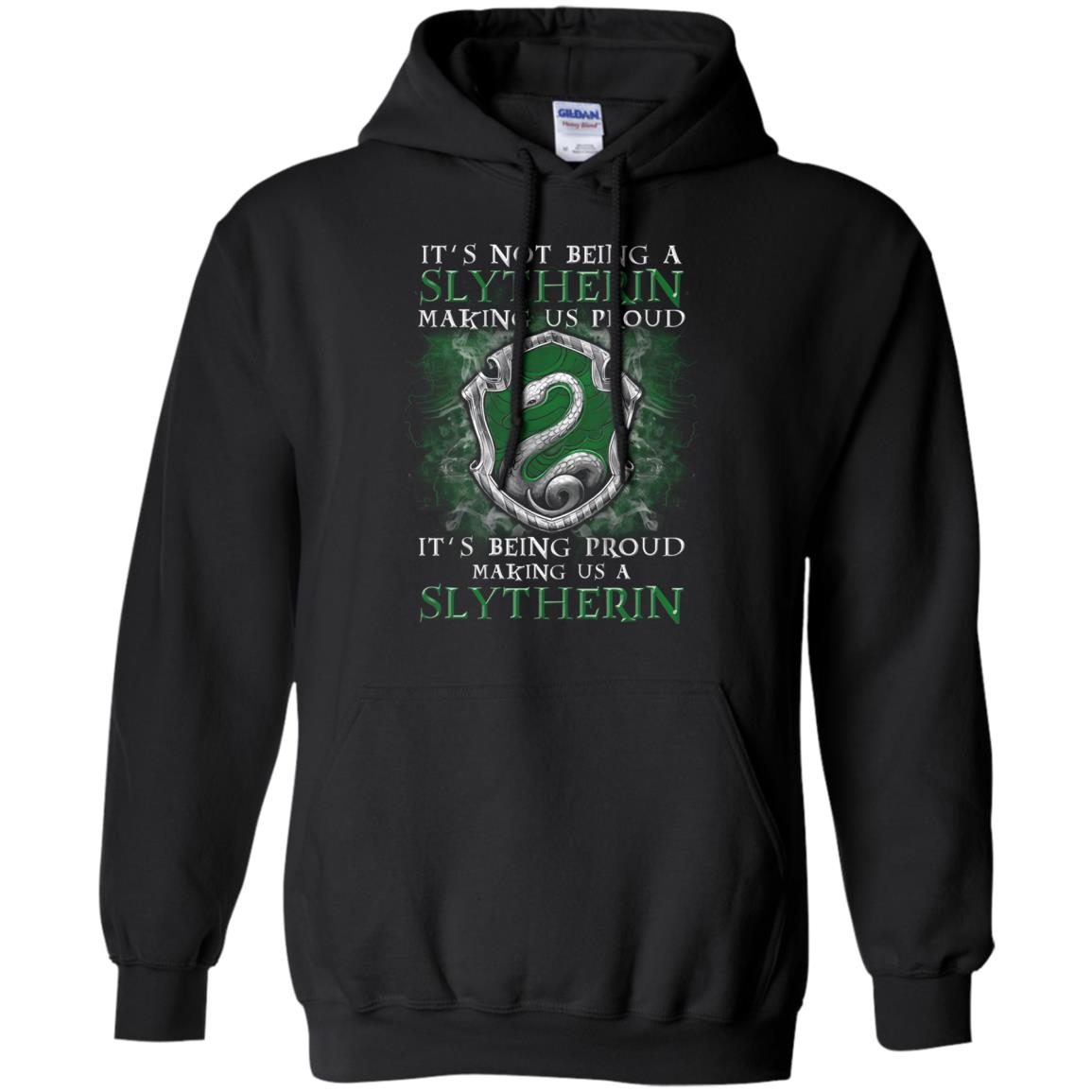 It's Not Being A Slytherin Making Us Proud Harry Potter Fan T-shirt Black
