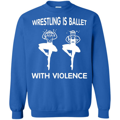 Wrestling Lover T-shirt Is Ballet With Violence Royal