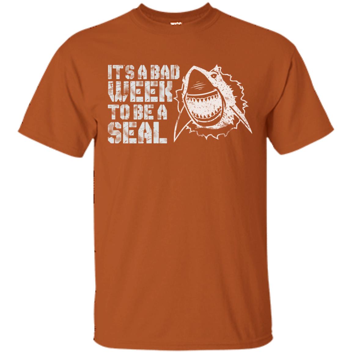It_s A Bad Week To Be A Seal Shirt Texas Orange
