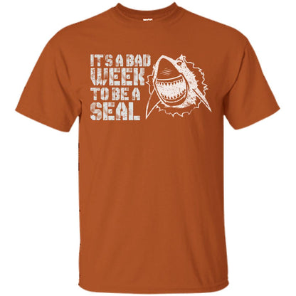 It_s A Bad Week To Be A Seal Shirt Texas Orange