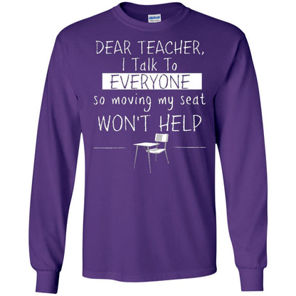 Dear Teacher I Talk To Everyone So Moving My Seat Student T-shirt Purple