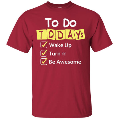 To Do Today Wake Up Turn 11 And Be Awesome Funny 11th Birthday Shirt Cardinal
