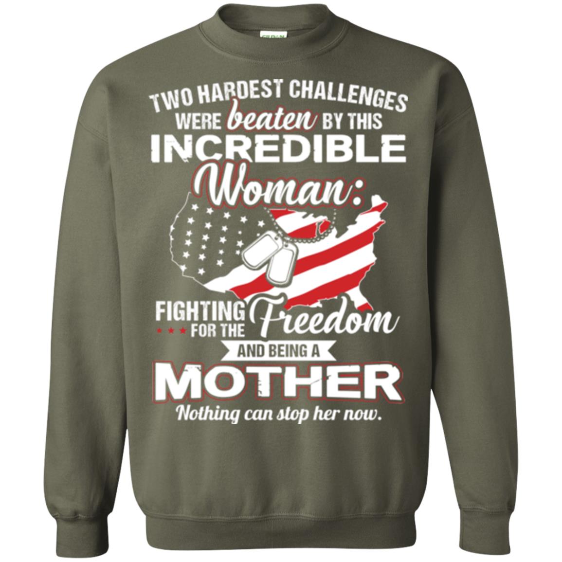 Incrediable Woman Fighting For The Freedom And Being A Mother Military Shirt Military Green