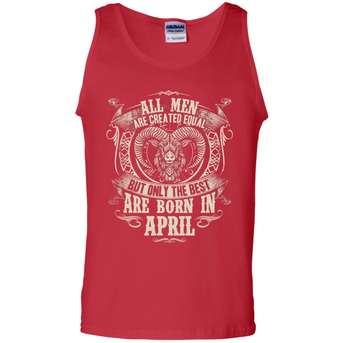 All Men Are Created Equal, But Only The Best Are Born In April T-shirt Red