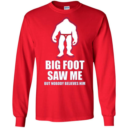 Big Foot Saw Me But Nobody Believes Him T-shirt Red