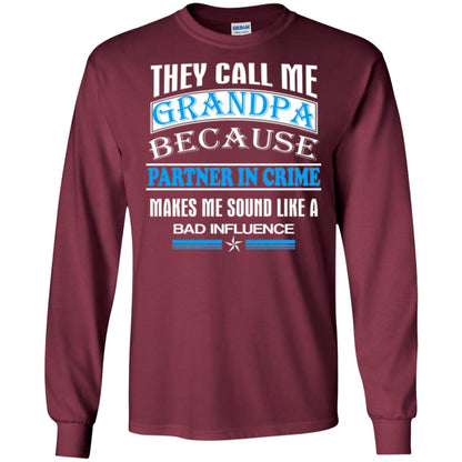 They Call Me Grandpa Because Partner In Crime Papa T-shirt Maroon