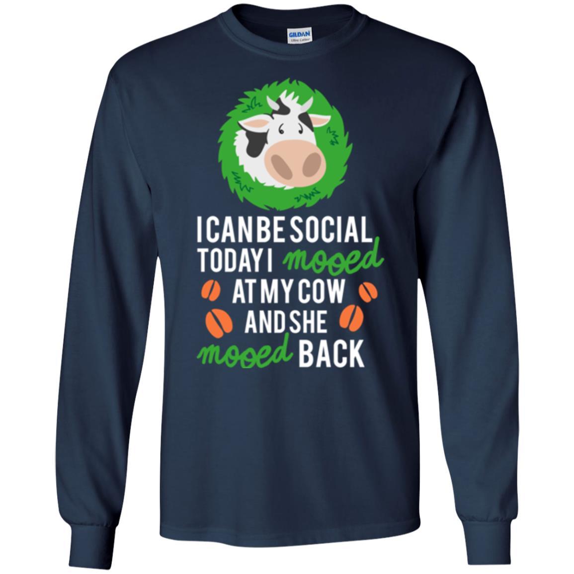 Cow T-shirt I Can Be Social Today I Mooed At My Cow Navy