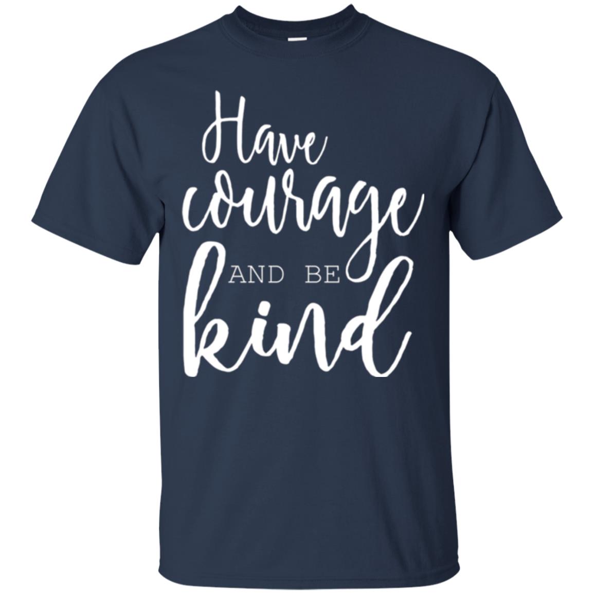 Have Courage And Be Kind T-shirt Navy