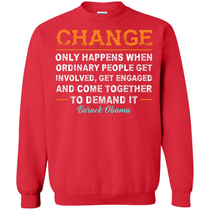 Change Only Happens When Ordinary People Get Involved, Get Engaged And Come Together To Demand It T-shirt Red