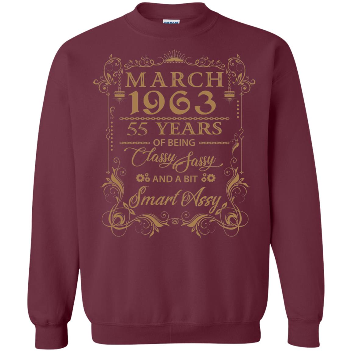 55th Birthday T-shirt March 1963 55 Years Of Being Classy Sassy Maroon